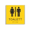 Gul och svart toalett­skylt i storlek 150 x 150 mm med en tunn aluminiumram, med piktogram av en kvinna och en man separerade av ett vertikalt streck, texten toalett står under symbolerna och punktskrift längst ned