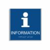 Blå och vit informationsskylt i storlek 150 x 150 mm med en tunn aluminiumram, med piktogram av bokstaven i, texten information står under symbolen och punktskrift längst ned