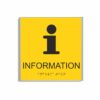 Gul och svart informationsskylt i storlek 150 x 150 mm med en tunn aluminiumram, med piktogram av bokstaven i, texten information står under symbolen och punktskrift längst ned