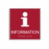 Röd och vit informationsskylt i storlek 150 x 150 mm med en tunn aluminiumram, med piktogram av bokstaven i, texten information står under symbolen och punktskrift längst ned