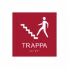 Röd och vit skylt för trappa med piktogram av en person som går uppför en trappa, texten trappa står under symbolen och punktskrift längst ned