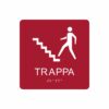 Röd och vit skylt för trappa med piktogram av en person som går uppför en trappa, texten trappa står under symbolen och punktskrift längst ned