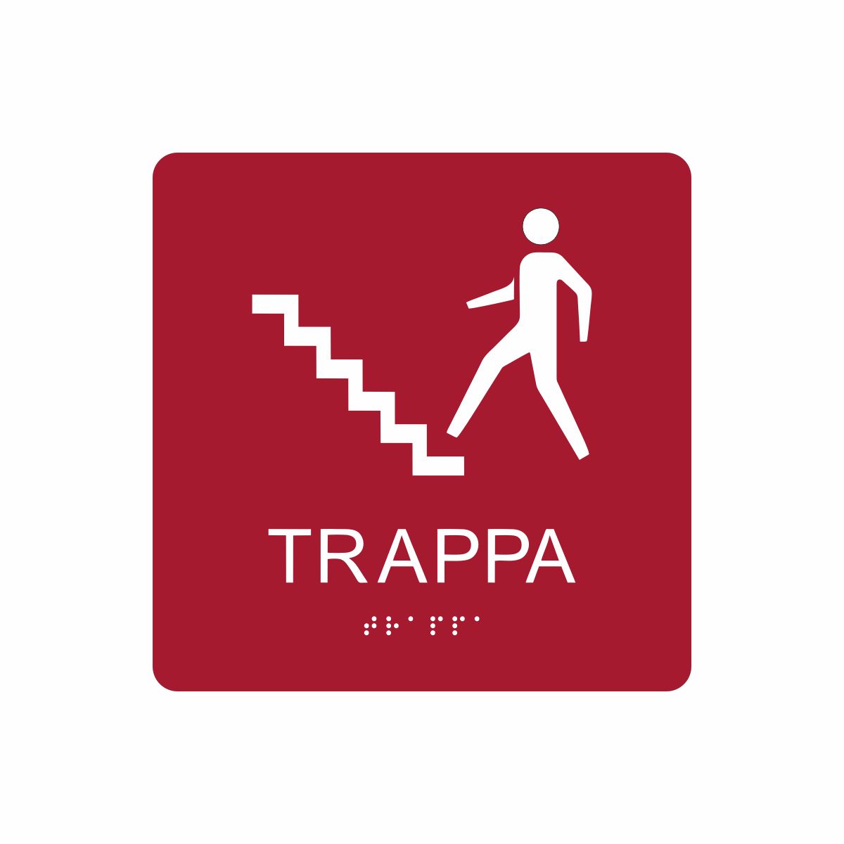 Röd och vit skylt för trappa med piktogram av en person som går uppför en trappa, texten trappa står under symbolen och punktskrift längst ned
